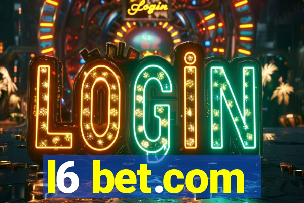 l6 bet.com